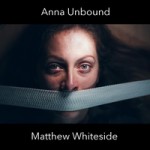 anna unboudn matthewwhiteside