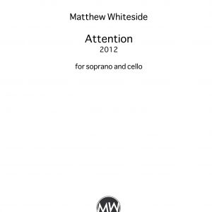Attention (2012) - soprano and cello