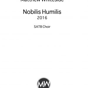 Nobilis Humilis (2016) - choir