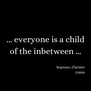 ... everyone is a child of the inbetween ...